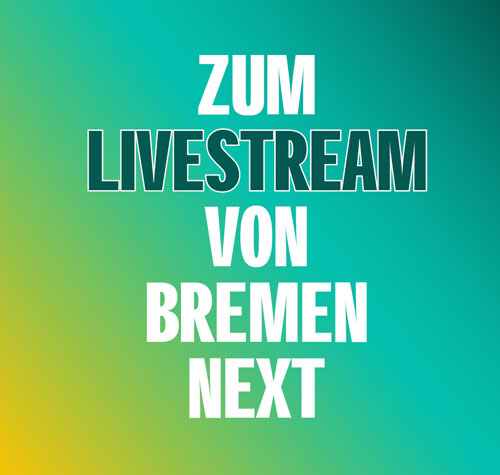Zum Livestream von Bremen Next